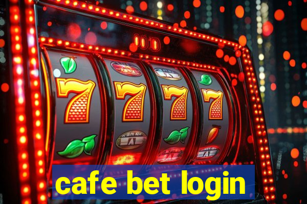 cafe bet login